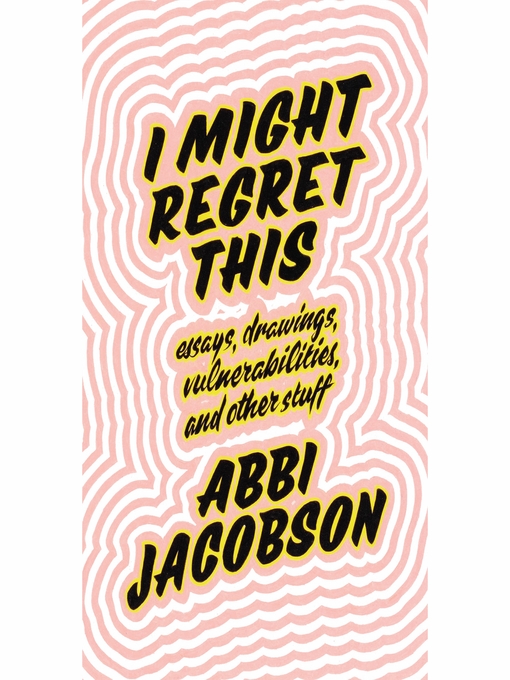 Title details for I Might Regret This by Abbi Jacobson - Wait list